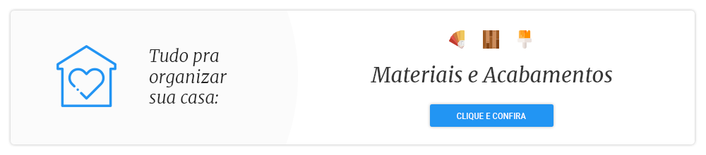Tudo para organizar sua casa. Página especial com dicas sobre materiais e acabamentos.